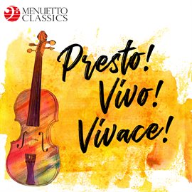 Cover image for Presto! Vivo! Vivace! The Fastest Classical Music Ever