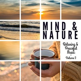 Cover image for Mind & Nature: Relaxing and Peaceful Music, Vol. 3