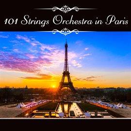 Cover image for 101 Strings Orchestra in Paris