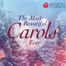 Imagen de portada para The Most Beautiful Carols Ever (Legendary Choirs Sing Christmas Favorites)