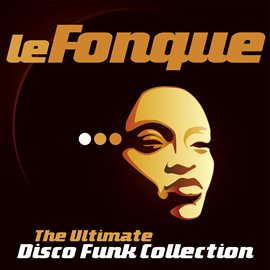 Cover image for Le Fonque: The Ultimate Disco Funk Collection