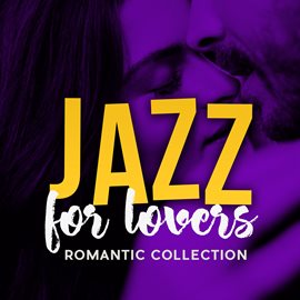 Cover image for Jazz For Lovers: Romantic Collection