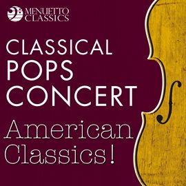 Cover image for Classical Pops Concert: American Classics!