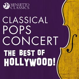 Cover image for Classical Pops Concert: The Best of Hollywood!