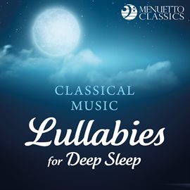 Cover image for Classical Music Lullabies for Deep Sleep