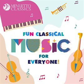 Cover image for Fun Classical Music for Everyone!