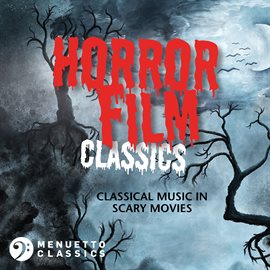 Cover image for Horror Film Classics: Classical Music in Scary Movies
