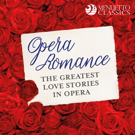 Cover image for Opera Romance: The Greatest Love Stories in Opera