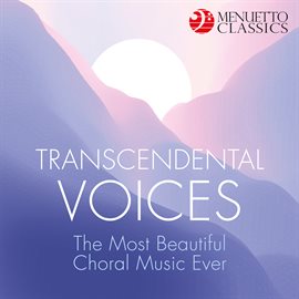 Cover image for Transcendental Voices: The Most Beautiful Choral Music Ever
