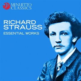 Cover image for Richard Strauss: Essential Works