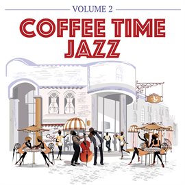 Cover image for Coffee Time Jazz, Vol. 2
