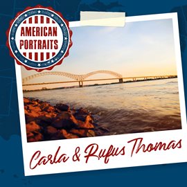 Cover image for American Portraits: Carla and Rufus Thomas