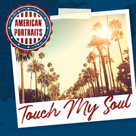 Imagen de portada para American Portraits: Touch My Soul