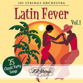 Cover image for Latin Fever: 25 Classic Party Songs, Vol. 1