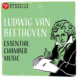 Cover image for Ludwig van Beethoven: Essential Chamber Music