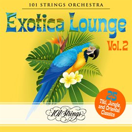 Cover image for Exotica Lounge: 25 Tiki, Jungle, and Oriental Classics, Vol. 2