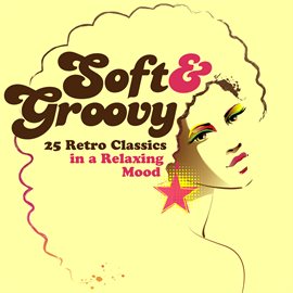 Cover image for Soft & Groovy: 25 Retro Classics in a Relaxing Mood