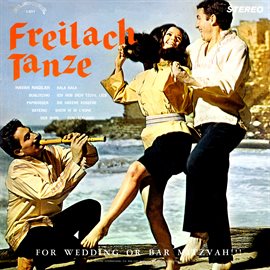 Cover image for Freilach Tanze: For Wedding or Bar Mitzvah (Remastered from the Original Alshire Tapes)