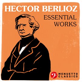 Cover image for Hector Berlioz: Essential Works