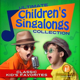 Cover image for The Ultimate Childrens Singalongs Collection: Classic Kids Favorites