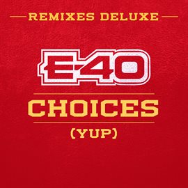 Cover image for Choices (Yup) [Remixes Deluxe]