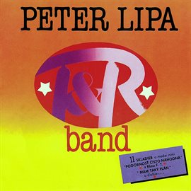Imagen de portada para Peter Lipa a T&R Band