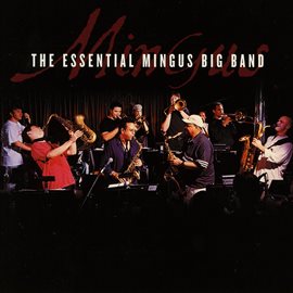 Imagen de portada para The Essential Mingus Big Band