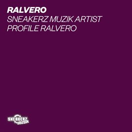 Cover image for Sneakerz MUZIK Artist Profile: Ralvero