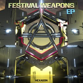 Cover image for HEXAGON Festival Weapons EP
