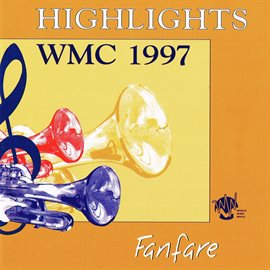Imagen de portada para Highlights WMC 1997 - Fanfare Band