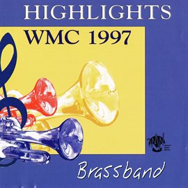Imagen de portada para Highlights WMC 1997 - Brass Band