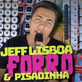 Imagen de portada para Jeff Lisboa Forró & Pisadinha