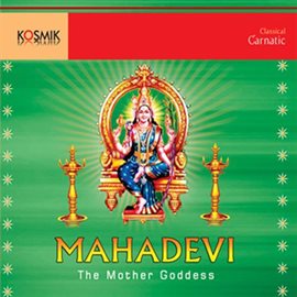 Cover image for Mahadevi The Mother Goddess