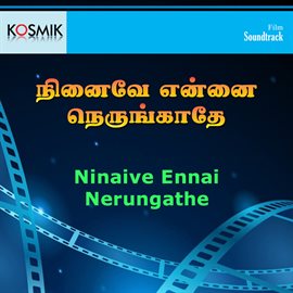 Cover image for Ninaive Ennai Nerungathe (Original Motion Picture Soundtrack)