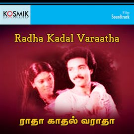 Cover image for Radha Kadal Varaatha (Original Motion Picture Soundtrack)