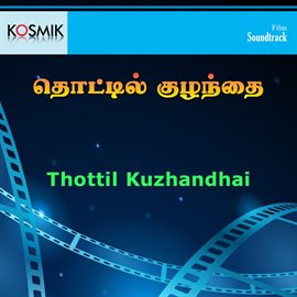 Cover image for Thottil Kuzhandhai (Original Motion Picture Soundtrack)