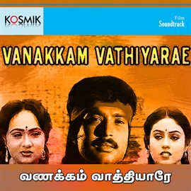 Cover image for Vanakkam Vathiyare (Original Motion Picture Soundtrack)