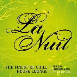 Cover image for La Nuit - The Finest Of Chill House Lounge by DJ Jondal
