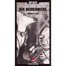 Cover image for BD Jazz: Bix Beiderbecke