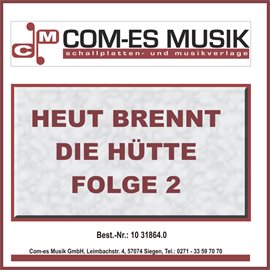 Imagen de portada para Heut brennt die Hütte Folge 2
