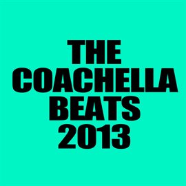 Cover image for The Coachella Beats 2013