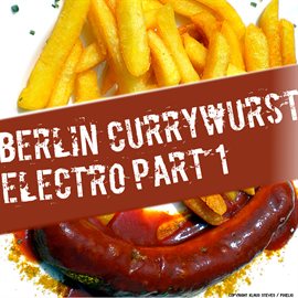 Cover image for Berlin Currywurst Electro, Pt. 1