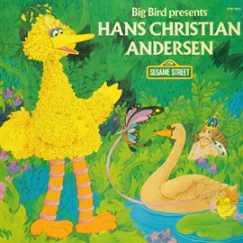 Imagen de portada para Sesame Street: Big Bird Presents Hans Christian Andersen