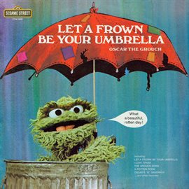 Imagen de portada para Sesame Street: Let A Frown Be Your Umbrella