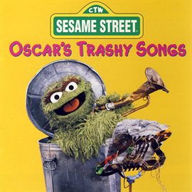 Imagen de portada para Sesame Street: Oscar's Trashy Songs
