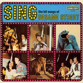 Imagen de portada para Sesame Street: Sing the Hit Songs of Sesame Street