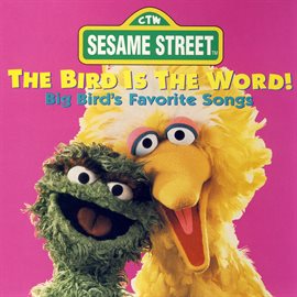 Imagen de portada para Sesame Street: The Bird Is the Word