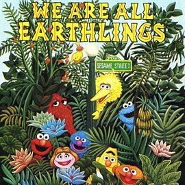 Imagen de portada para Sesame Street: We Are All Earthlings, Vol. 1