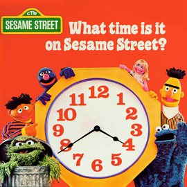 Imagen de portada para Sesame Street: What Time Is It On Sesame Street?