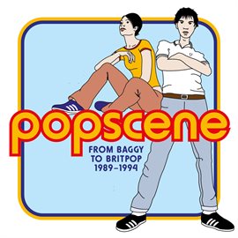 Cover image for Popscene: From Baggy To Britpop 1989-1994